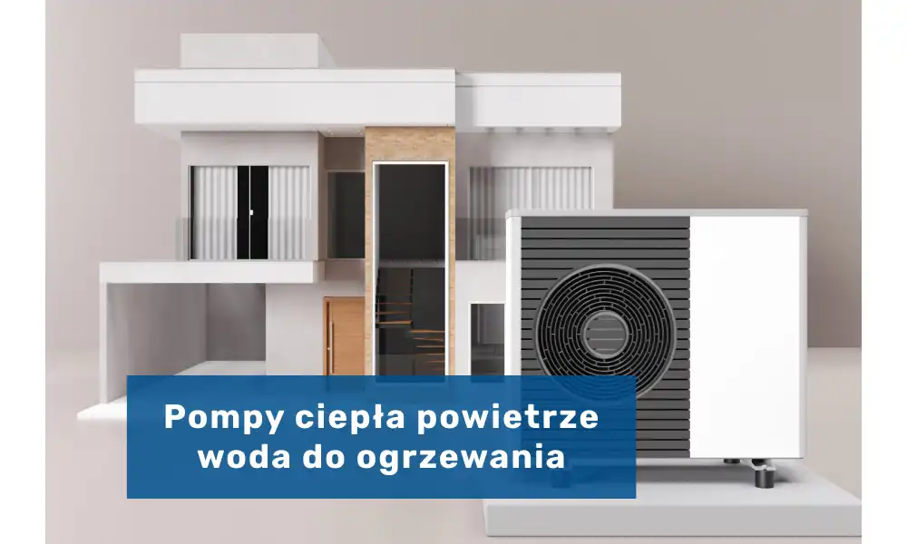 Pompy ciepła powietrze woda do ogrzewania domu i wody