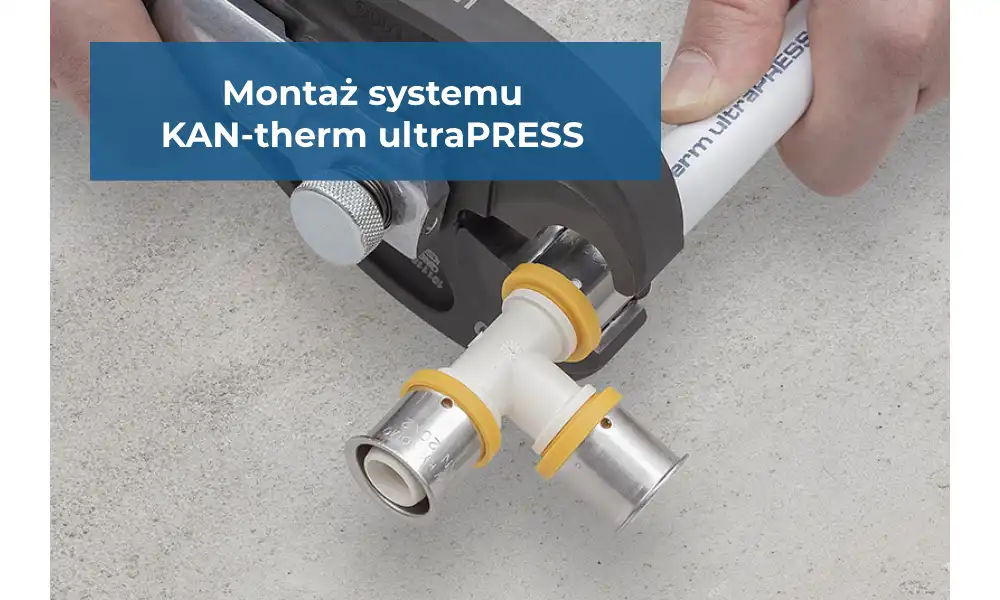 Montaż systemu KAN-therm ultraPRESS