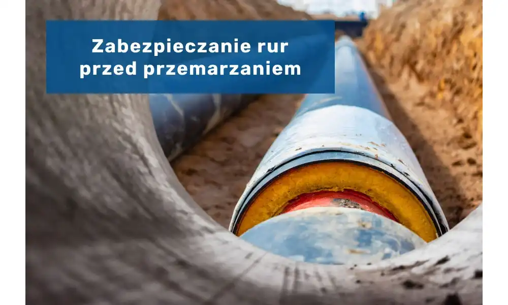 Zabezpieczanie instalacji hydraulicznej przed przemarzaniem